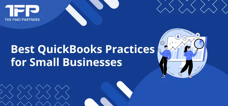 Best QuickBooks Practices for Small Businesses